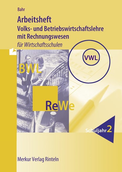 Arbeitsheft Volks- und Betriebswirtschaftslehre mit Rechnungswesen, Annelie Bahr - Paperback - 9783812015295