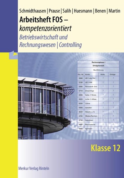 Arbeitsheft FOS - kompetenzorientiert - Betriebswirtschaft und Rechnungswesen | Controlling. Klasse 12, Michael Schmidthausen ; Petra Prause ; Ralf Salih ; Manfred Huesmann - Gebonden - 9783812015882