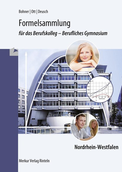 Formelsammlung für das Berufskolleg - Berufliches Gymnasium. Nordrhein-Westfalen, Kurt Bohner ;  Roland Ott ;  Ronald Deusch - Paperback - 9783812016650