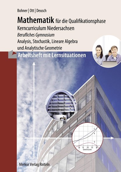 Arbeitsheft - Mathematik für das berufliche Gymnasium - Qualifikationsphase, Kurt Bohner ;  Roland Ott ;  Ronald Deusch - Paperback - 9783812026963
