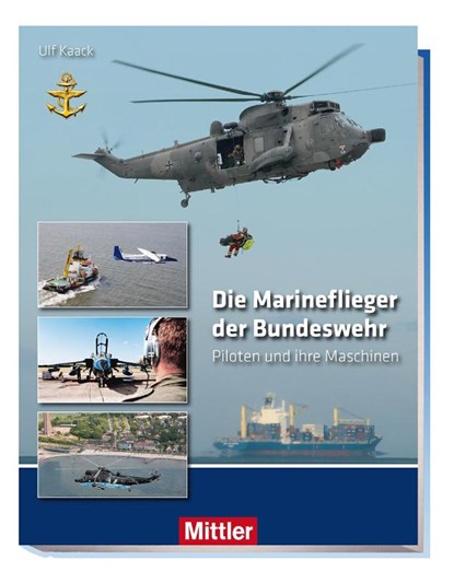 Die Marineflieger der Bundeswehr, Ulf Kaack - Gebonden - 9783813209785