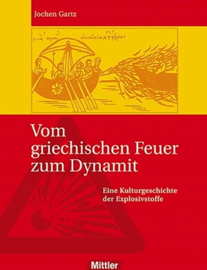 Vom griechischen Feuer zum Dynamit, Jochen Gartz - Ebook - 9783813210088