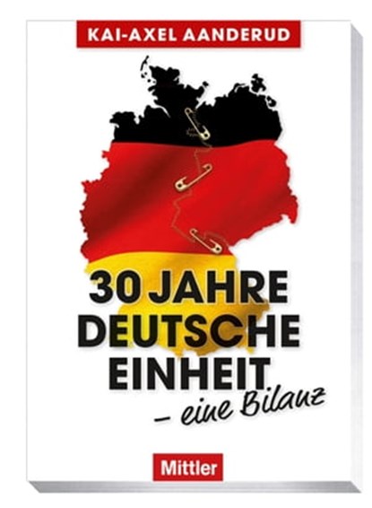 30 Jahre Deutsche Einheit – eine Bilanz, Kai-Axel Aanderud - Ebook - 9783813210323