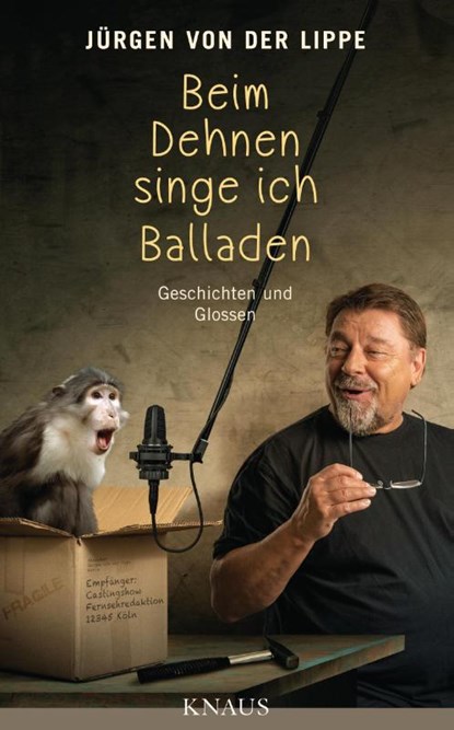 Beim Dehnen singe ich Balladen, Jürgen von der Lippe - Gebonden - 9783813506587
