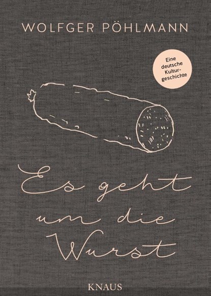 Es geht um die Wurst, Wolfger Pöhlmann - Gebonden - 9783813507102