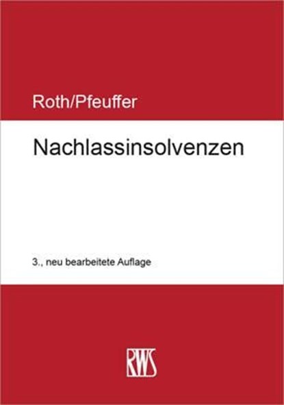 Nachlassinsolvenzen, Jan Roth ; Jürgen Pfeuffer - Gebonden - 9783814510279