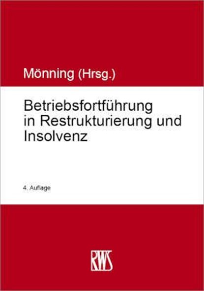 Betriebsfortführung in Restrukturierung und Insolvenz, Rolf-Dieter Mönning - Paperback - 9783814520124