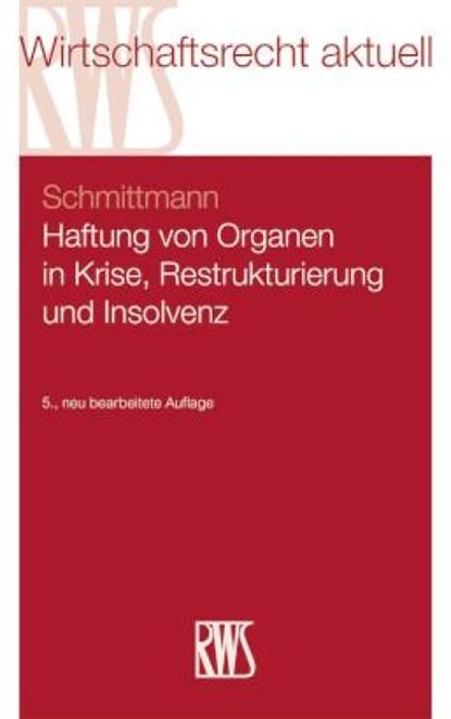Haftung von Organen in Krise, Restrukturierung und Insolvenz, Jens M. Schmittmann - Paperback - 9783814530802
