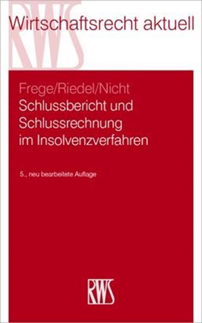 Frege, M: Schlussbericht und Schlussrechnung/Insolvenzverf., Michael C. Frege ; Ernst Riedel ; Matthias Nicht - Paperback - 9783814534008