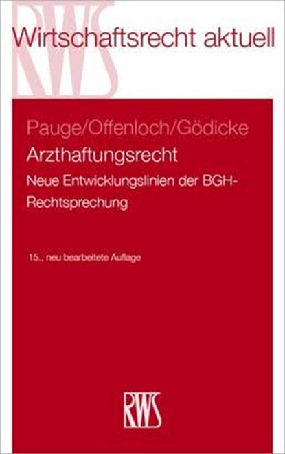 Arzthaftungsrecht, Burkhard Pauge ; Thomas Offenloch ; Patrick Gödicke - Paperback - 9783814577029