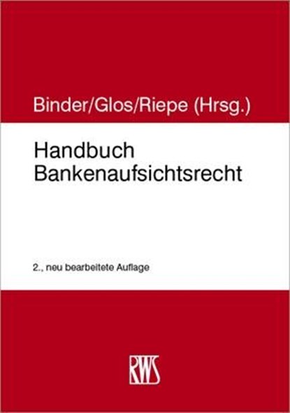 Handbuch Bankenaufsichtsrecht, Jan Riepe ;  Jens-Hinrich Binder ;  Alexander Glos - Gebonden - 9783814590318