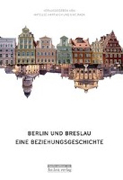 Berlin und Breslau, RADA,  Uwe ; Hartwich, Mateusz - Paperback - 9783814802220