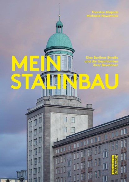 Mein Stalinbau, Thorsten Klapsch ; Michaela Nowotnick - Paperback - 9783814802480