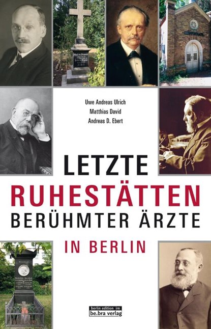 Berühmte Berliner Ärzte, Uwe Andreas Ulrich ; Matthias David ; Andreas D. Ebert - Paperback - 9783814802527