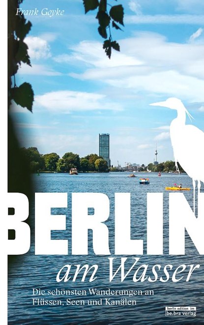 Berlin am Wasser, Frank Goyke - Paperback - 9783814802534