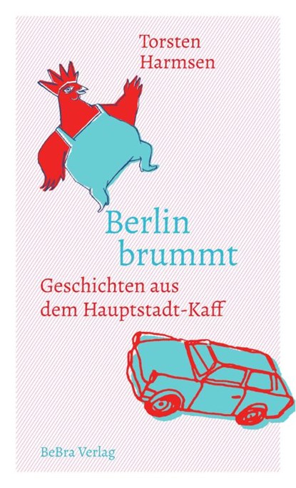 Berlin brummt, Torsten Harmsen - Paperback - 9783814802602
