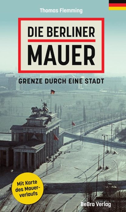 Die Berliner Mauer, Thomas Flemming - Paperback - 9783814802718