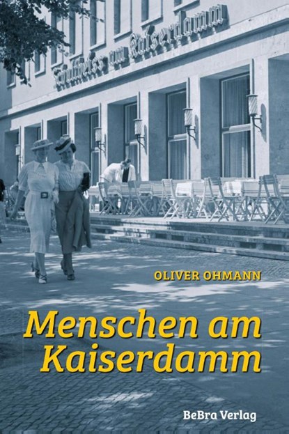 Menschen am Kaiserdamm, Oliver Ohmann - Gebonden - 9783814802817