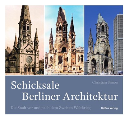 Schicksale Berliner Architektur, Christian Simon - Gebonden - 9783814803296