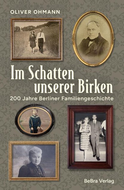 Im Schatten unserer Birken, Oliver Ohmann - Gebonden - 9783814803364