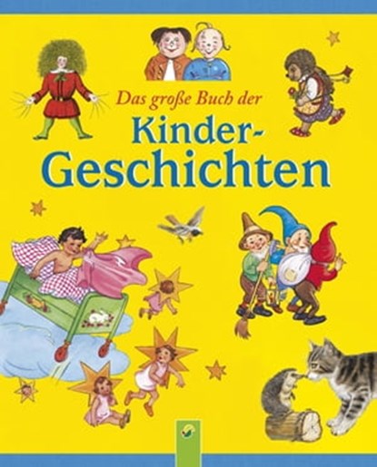Das große Buch der Kindergeschichten, Wilhelm Busch ; Heinrich Hoffmann ; Theodor Storm - Ebook - 9783815557235