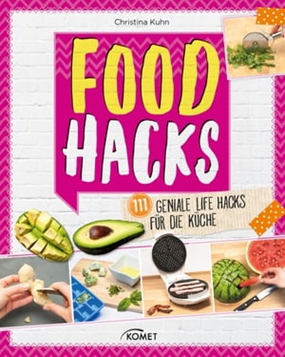 Food Hacks, Christina Kuhn - Ebook - 9783815569832