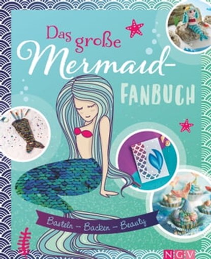 Das große Mermaid-Fanbuch, Susanka Brückner ; Simone Filipowsky ; Dr. Claudia Lainka ; Sam Lavender ; Nina Engels ; Daniela Herring - Ebook - 9783815573679