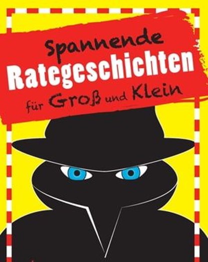 Spannende Rategeschichten für Groß und Klein, Katrin Höller - Ebook - 9783815575246