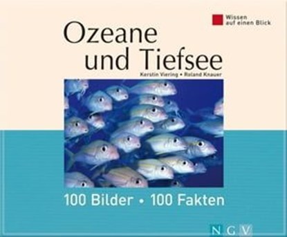 Ozeane und Tiefsee: 100 Bilder - 100 Fakten, Kerstin Viering ; Dr. Roland Knauer - Ebook - 9783815578322