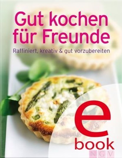 Gut kochen für Freunde, niet bekend - Ebook - 9783815579565