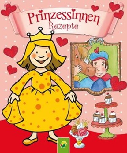 Prinzessinnen-Rezepte, Annette Moser - Ebook - 9783815582718