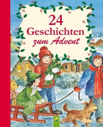 24 Geschichten zum Advent, Ingrid Annel ; Sarah Herzhoff ; Ulrike Rogler ; Sabine Streufert - Ebook - 9783815586471