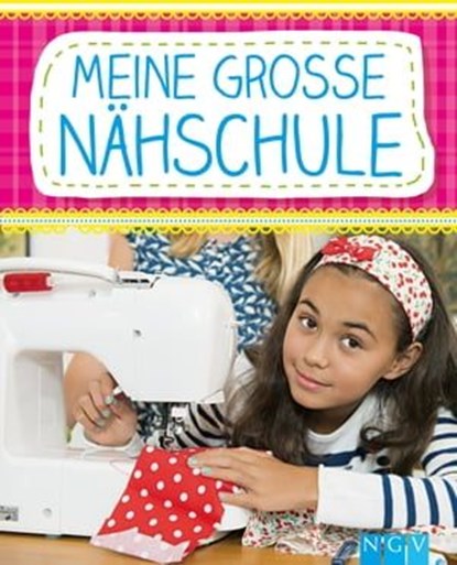 Meine große Nähschule, Rabea Rauer ; Yvonne Reidelbach - Ebook - 9783815587379