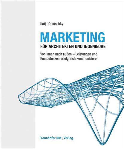 Marketing für Architekten und Ingenieure., Katja Domschky - Paperback - 9783816794165