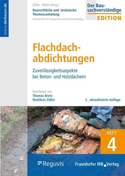 Baurechtliche und -technische Themensammlung. Heft 4: Flachdachabdichtungen, Matthias Zöller ; Thomas Bretz - Paperback - 9783816798088