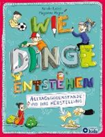 Wie Dinge entstehen, KÜNTZEL,  Karolin - Gebonden - 9783817417308