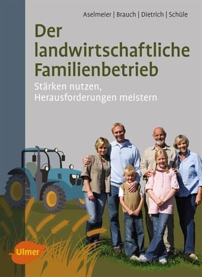 Der landwirtschaftliche Familienbetrieb, Maike Aselmeier ; Rolf Brauch ; Thomas Dietrich ; Eva-Maria Schüle - Paperback - 9783818600693