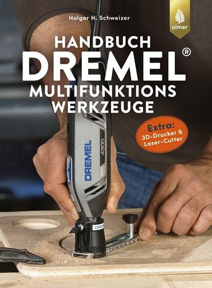 Handbuch Dremel-Multifunktionswerkzeuge, Holger H. Schweizer - Gebonden - 9783818601256