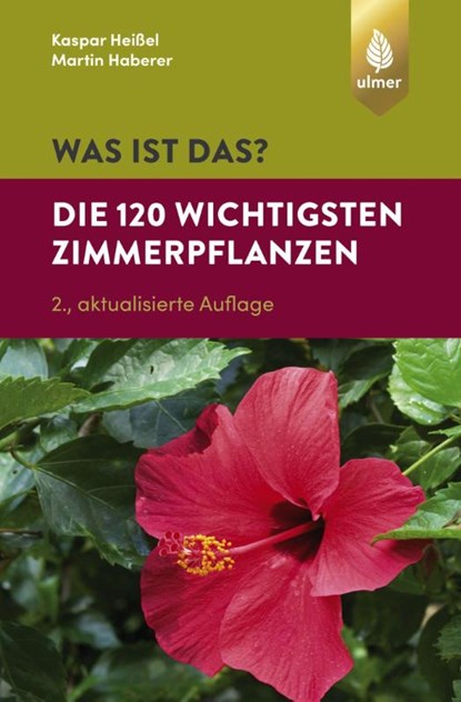 Was ist das? Die 120 wichtigsten Zimmerpflanzen, Kaspar Heißel ; Martin Haberer - Paperback - 9783818603489