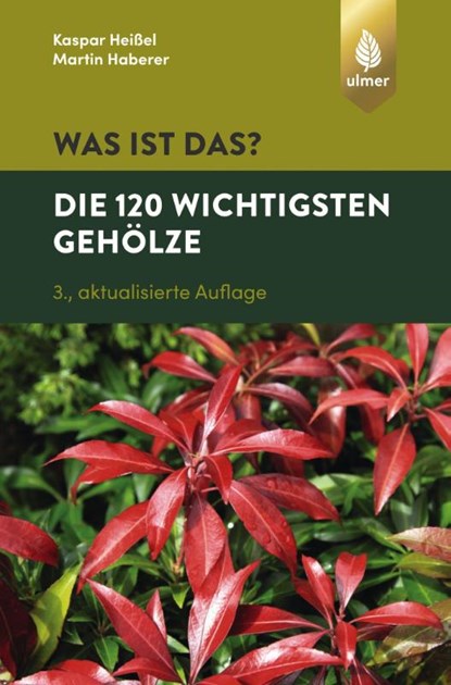 Was ist das? Die 120 wichtigsten Gehölze, Kaspar Heißel ; Martin Haberer - Paperback - 9783818609122