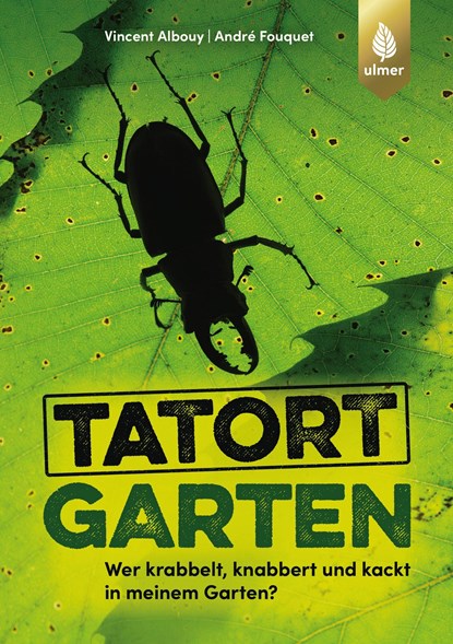Tatort Garten, Vincent Albouy ;  André Fouquet - Paperback - 9783818610357