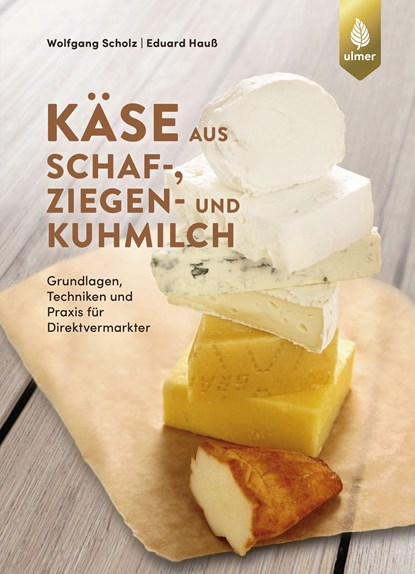 Käse aus Schaf-, Ziegen- und Kuhmilch, Wolfgang Scholz ;  Eduard Hauß - Paperback - 9783818611354