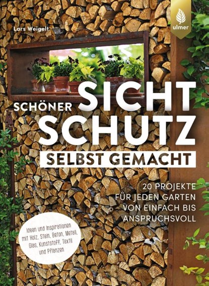 Schöner Sichtschutz selbst gemacht, Lars Weigelt - Paperback - 9783818612757