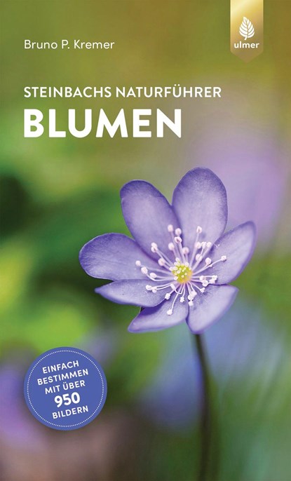 Steinbachs Naturführer Blumen, Bruno P. Kremer - Paperback - 9783818614218