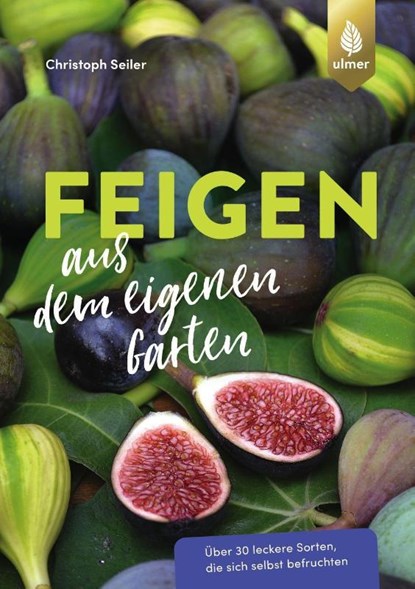 Feigen aus dem eigenen Garten, Christoph Seiler - Paperback - 9783818616212