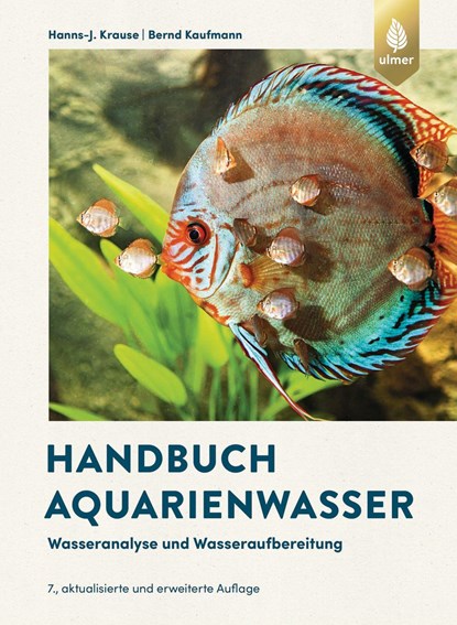 Handbuch Aquarienwasser, Hanns-J. Krause ;  Bernd Kaufmann - Paperback - 9783818616328