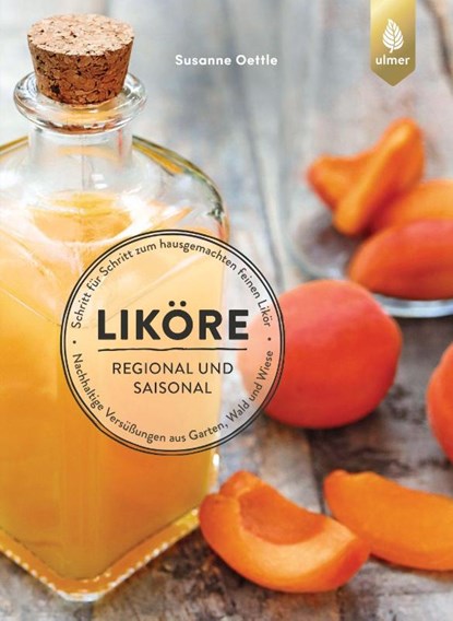 Liköre - regional und saisonal, Susanne Oettle - Paperback - 9783818617424