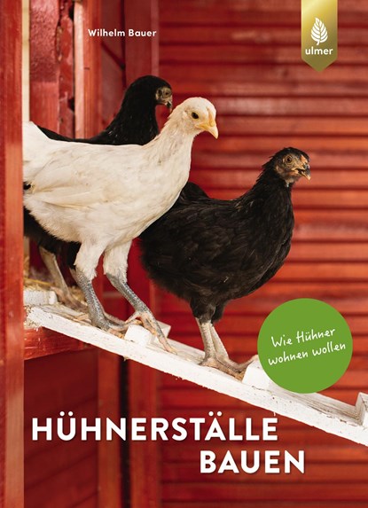 Hühnerställe bauen, Wilhelm Bauer - Gebonden - 9783818617721
