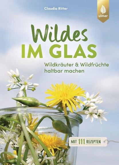 Wildes im Glas, Claudia Ritter - Paperback - 9783818619411