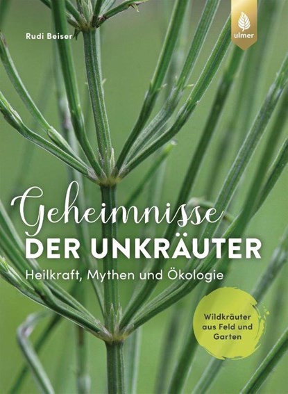 Geheimnisse der Unkräuter, Rudi Beiser - Gebonden - 9783818620400